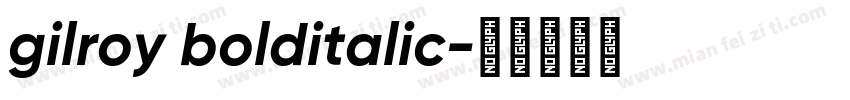 gilroy bolditalic字体转换